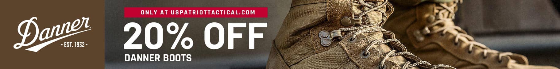 20% Off Danner Boots. Only At USPatriotTactical.com