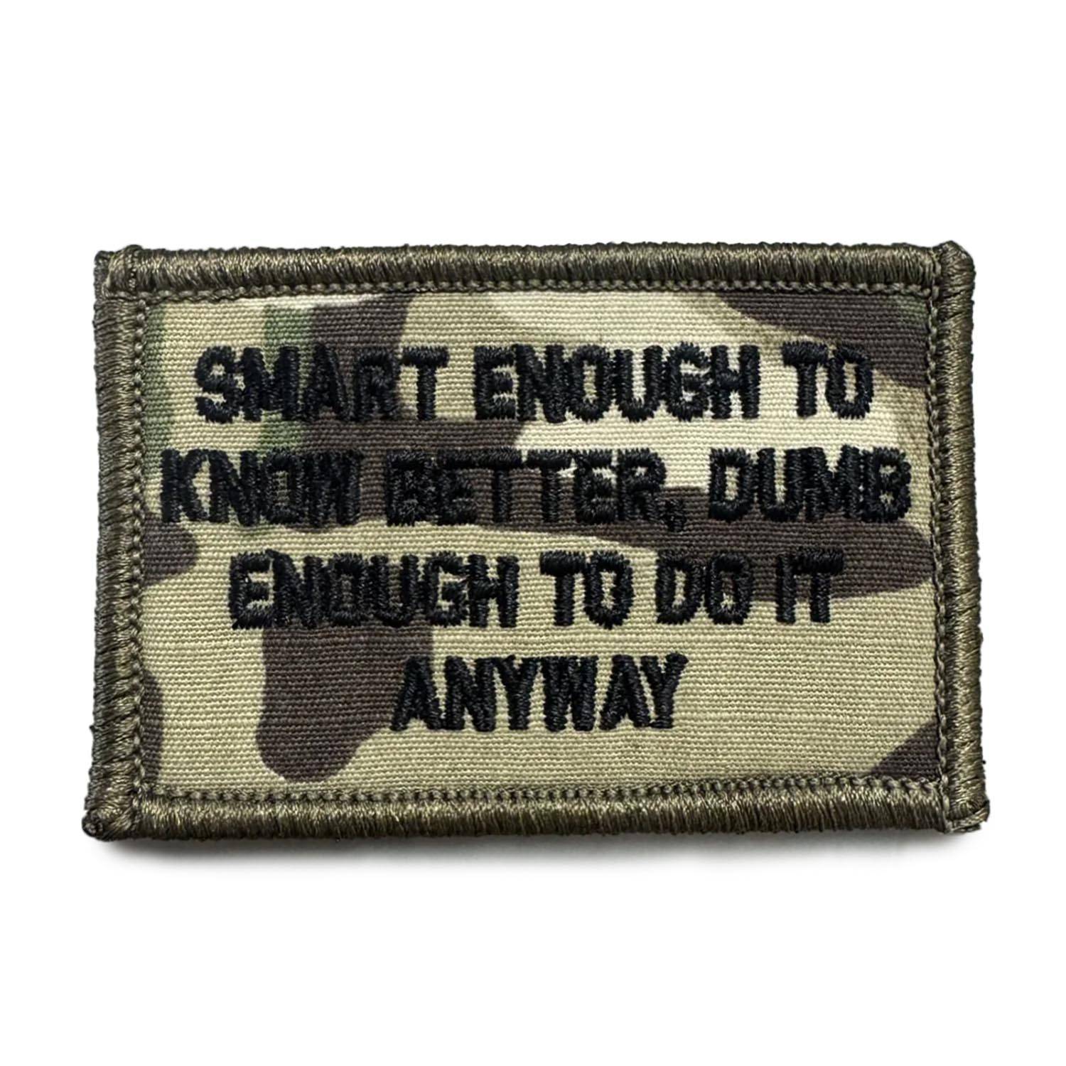 TACTICAL GEAR JUNKIE "SMART ENOUGH TO KNOW BETTER"