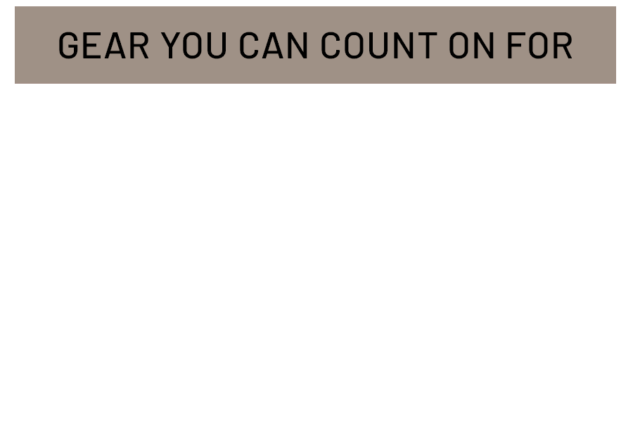 Gear You Can Count On For Every Mission, In Any Climate. Shop Now.