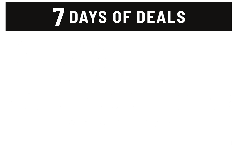 7 Days of Deals. Up to 25% Off your favorite gear. Shop Sale.