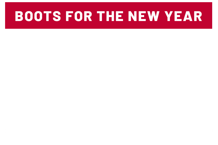 Boots for the New Year. Upgrade Your boots. Shop Now.